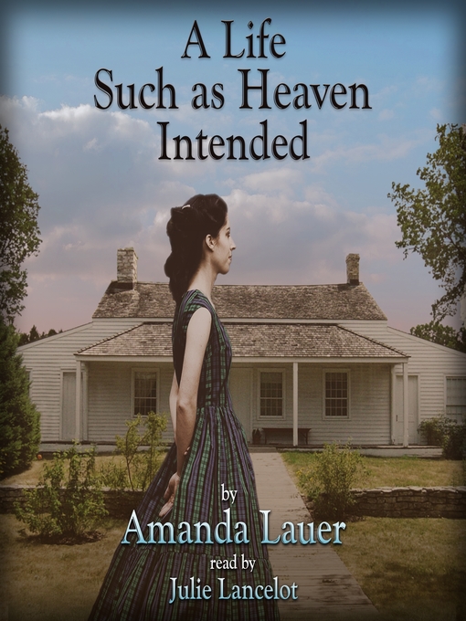 Title details for A Life Such As Heaven Intended by Amanda Lauer - Wait list